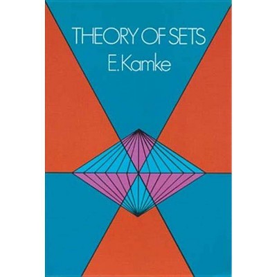 Theory of Sets - (Dover Books on Mathematics) by  E Kamke (Paperback)