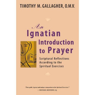 An Ignatian Introduction to Prayer - by  Gallagher (Paperback)