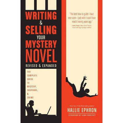 Writing and Selling Your Mystery Novel - by  Hallie Ephron (Paperback)