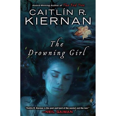 The Drowning Girl - by  Caitlin R Kiernan (Paperback)