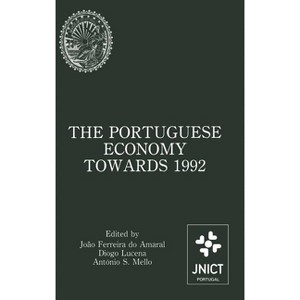 The Portuguese Economy Towards 1992 - by  João Ferreira Do Amaral & Diogo Lucena & António S Mello (Hardcover) - 1 of 1