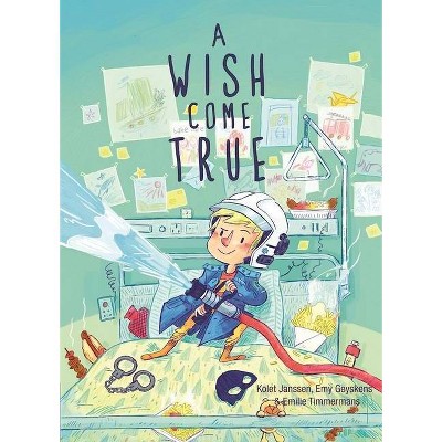 A Wish Come True - by  Kolet Janssen & Emy Geyskens (Hardcover)