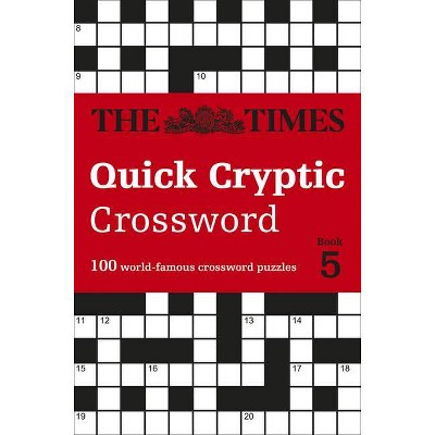 The Times Quick Cryptic Crossword Book 5 - by  The Times Mind Games & John Grimshaw & Times2 (Paperback)