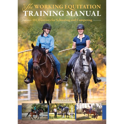 The Working Equitation Training Manual - by  Ali Kermeen (Paperback)