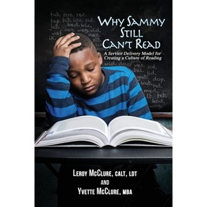 Why Sammy Still Can't Read - by  Leroy McClure & Yvette McClure (Paperback) - 1 of 1