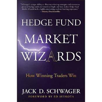 Hedge Fund Market Wizards - by  Jack D Schwager (Hardcover)