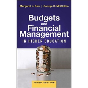 Budgets and Financial Management in Higher Education - 3rd Edition by  Margaret J Barr & George S McClellan (Hardcover) - 1 of 1