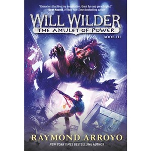 Will Wilder #3 - by  Raymond Arroyo (Paperback) - 1 of 1