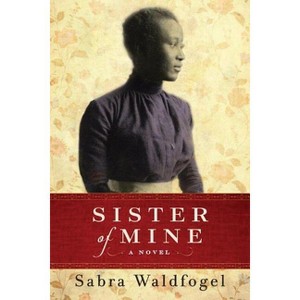 Sister of Mine - by  Sabra Waldfogel (Paperback) - 1 of 1