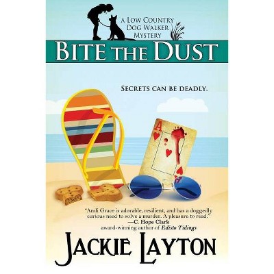 Bite the Dust - (Low Country Dog Walker Mystery) by  Jackie Layton (Paperback)