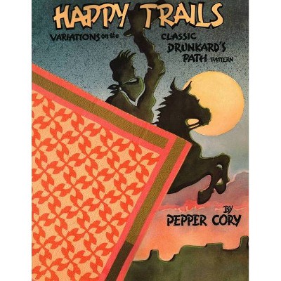 Happy Trails - Print on Demand Edition - by  Pepper Cory (Paperback)