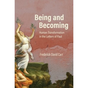 Being and Becoming - by  Frederick David Carr (Hardcover) - 1 of 1