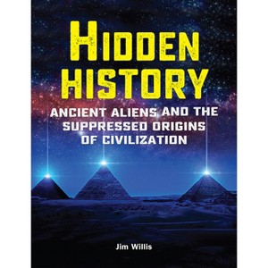 Hidden History - (Real Unexplained! Collection) by  Jim Willis (Paperback) - 1 of 1