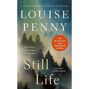 Still Life - (Chief Inspector Gamache Novel) by  Louise Penny (Paperback)