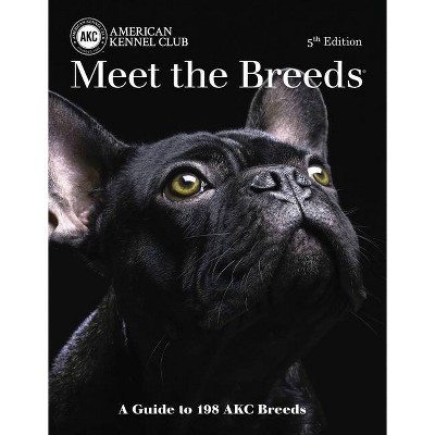 Meet the Breeds - 5th Edition by  American Kennel Club (Paperback)