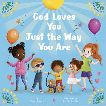 God Loves You Just the Way You Are - by  Tammi Salzano (Hardcover)