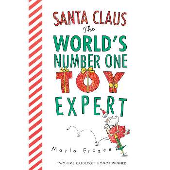 Santa Claus: The World's Number One Toy Expert Board Book - by  Marla Frazee