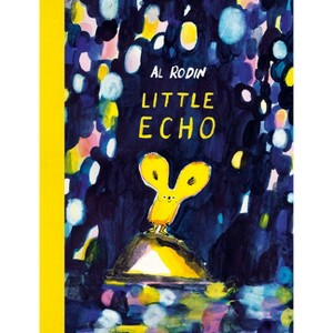 Little Echo - by  Al Rodin (Hardcover) - 1 of 1