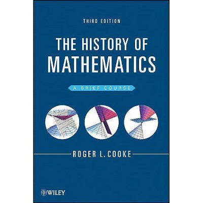 The History of Mathematics - 3rd Edition by  Roger L Cooke (Hardcover)