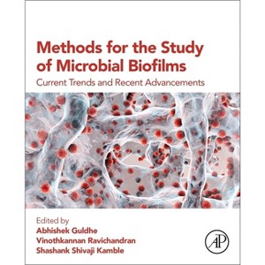 Methods for the Study of Microbial Biofilms - by  Abhishek Guldhe & Vinothkannan Ravichandran & Shashank S Kamble (Paperback) - 1 of 1