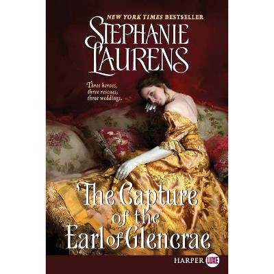 The Capture of the Earl of Glencrae LP - (Cynster Sisters Trilogy) Large Print by  Stephanie Laurens (Paperback)