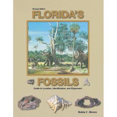 Florida's Fossils, Third Edition - 3rd Edition by  Robin C Brown (Paperback)