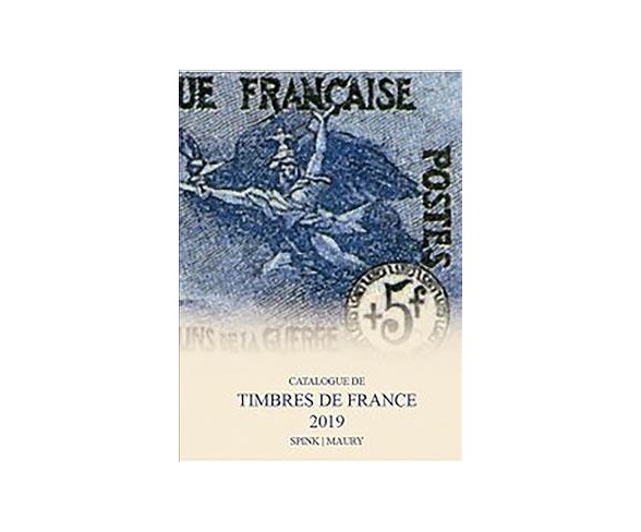 Catalogue De Timbres De France 2019 -  by Spink Maury (Hardcover)