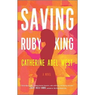 Saving Ruby King - by Catherine Adel West
