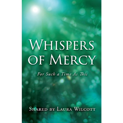 Whispers of Mercy - by  Laura Wilcott (Paperback)
