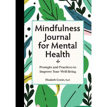 Mindfulness Journal for Mental Health - by  Elizabeth Cronin (Paperback)