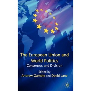 The European Union and World Politics - by  A Gamble & D Lane (Hardcover) - 1 of 1