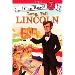 Long, Tall Lincoln - (I Can Read Level 2) by  Jennifer Dussling (Paperback) - 1 of 1