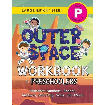 The Outer Space Workbook for Preschoolers - Large Print by  Lauren Dick (Paperback)