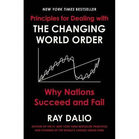 Principles for Dealing with the Changing World Order - by Ray Dalio  (Hardcover)