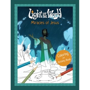 Light of the World: Miracles of Jesus Coloring and Activity Book - (Light of the World Film) (Paperback) - 1 of 1