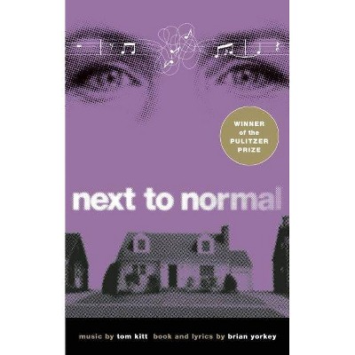 Next to Normal - by  Brian Yorkey & Tom Kitt (Paperback)