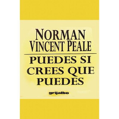 Puedes Si Crees Que Puedes - by  Norman Vincent Peale (Paperback)