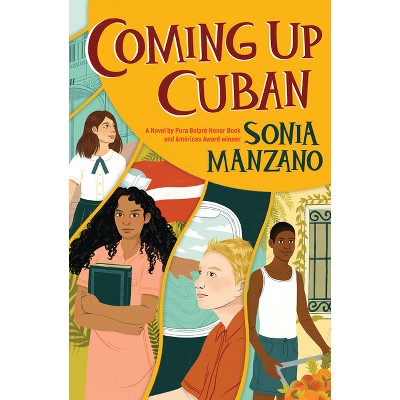 Coming Up Cuban - by  Sonia Manzano (Hardcover)
