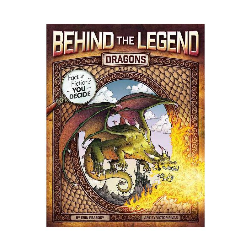 Dragons - (Behind the Legend) by  Erin Peabody (Paperback), 1 of 2