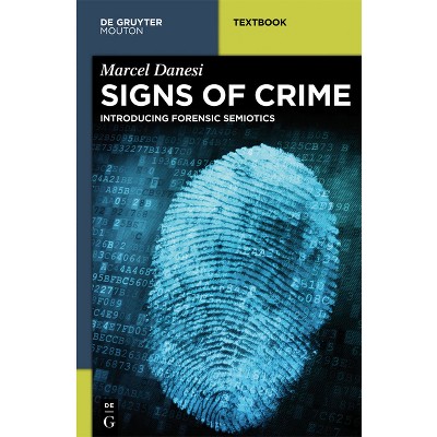 Signs of Crime - (Mouton Textbook) by  Marcel Danesi (Hardcover)