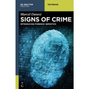 Signs of Crime - (Mouton Textbook) by  Marcel Danesi (Hardcover) - 1 of 1