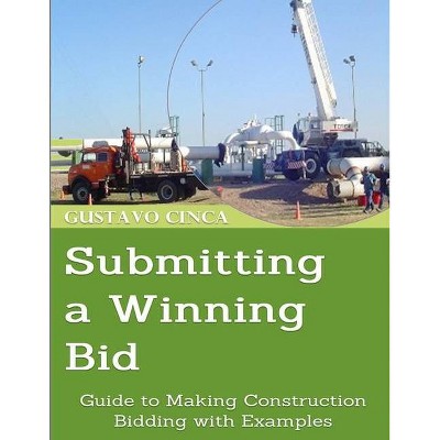 Submitting a Winning Bid - by  Gustavo Miguel Cinca (Paperback)