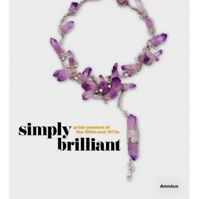 Simply Brilliant - by  Cynthia Amnéus (Hardcover)