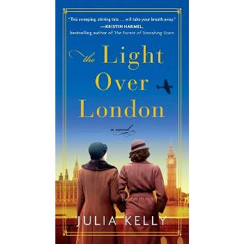 The Light Over London - by  Julia Kelly (Paperback)