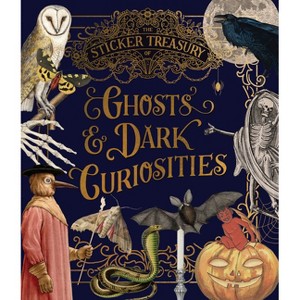 The Sticker Treasury of Ghosts & Dark Curiosities - by  Smith Street Books (Hardcover) - 1 of 1