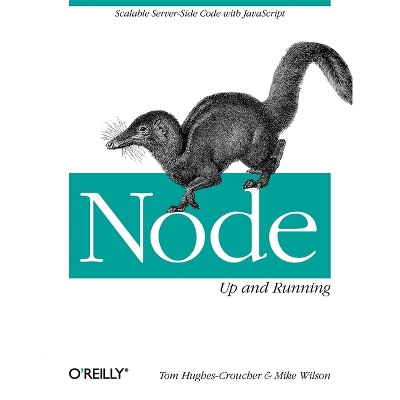 Node: Up and Running - by  Tom Hughes-Croucher & Mike Wilson (Paperback)