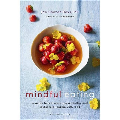 Mindful Eating - by  Jan Chozen Bays (Paperback)