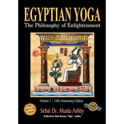 Egyptian Yoga Volume 1 - 2nd Edition by  Muata Ashby (Paperback)