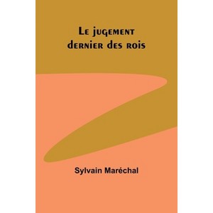 Le jugement dernier des rois - by  Sylvain Maréchal (Paperback) - 1 of 1