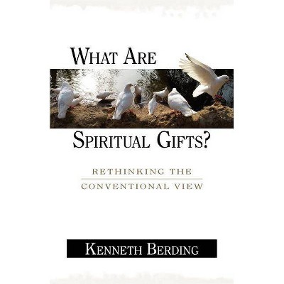 What Are Spiritual Gifts? - Annotated by  Kenneth Berding (Paperback)